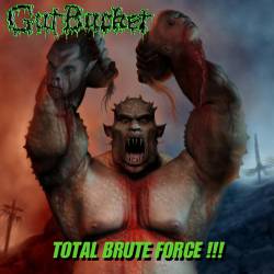Gut Bucket : Total Brute Force